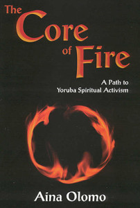 Core of Fire: A Path to Yoruba Spiritual Activism